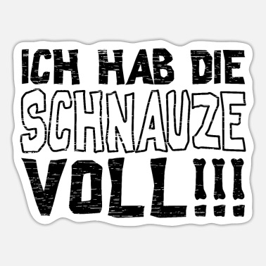 Schnauze voll ...